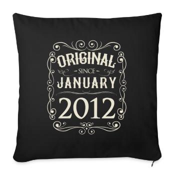 Vintage - Original since January 2012 Birthday - Sofa pillowcase 17,3'' x 17,3'' (45 x 45 cm) - black - Front