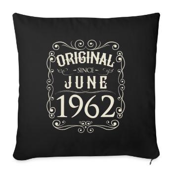 Vintage - Original depuis juin 1962 Anniversaire - Housse de coussin décorative 45 x 45 cm - noir - Devant