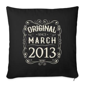 Vintage - Original since März 2013 Geburtstag - Sofakissenbezug 45 x 45 cm - Schwarz - Vorne
