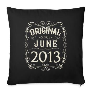 Vintage - Original since Juni 2013 Geburtstag - Sofakissenbezug 45 x 45 cm - Schwarz - Vorne