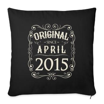 Vintage - Original since April 2015 Geburtstag - Sofakissenbezug 45 x 45 cm - Schwarz - Vorne