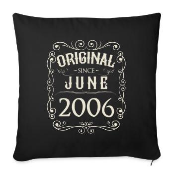 Vintage - Original since June 2006 Birthday - Sofa pillowcase 17,3'' x 17,3'' (45 x 45 cm) - black - Front