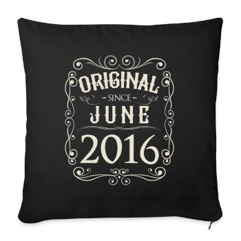 Vintage - Original since June 2016 Birthday - Sofa pillowcase 17,3'' x 17,3'' (45 x 45 cm) - black - Front