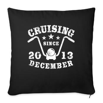 Cruising Biker Geburtstag Dezember 2013 Motorrad - Sofakissenbezug 45 x 45 cm - Schwarz - Vorne