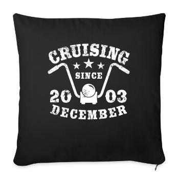 Cruising Biker Geburtstag Dezember 2003 Motorrad - Sofakissenbezug 45 x 45 cm - Schwarz - Vorne