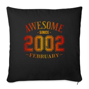 February 2002 - Birthday in February Awesome - Sofa pillowcase 17,3'' x 17,3'' (45 x 45 cm) - black - Front