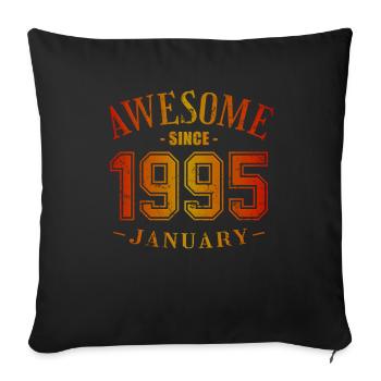 January 1995 - Geburtstag im Januar Awesome - Sofakissenbezug 45 x 45 cm - Schwarz - Vorne