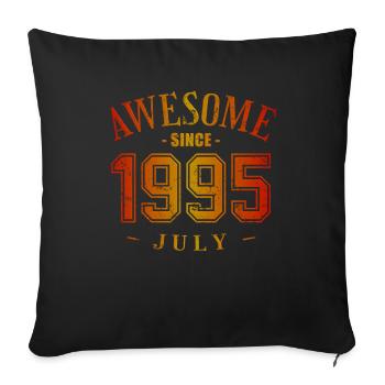 July 1995 - Geburtstag im Juli Awesome - Sofakissenbezug 45 x 45 cm - Schwarz - Vorne