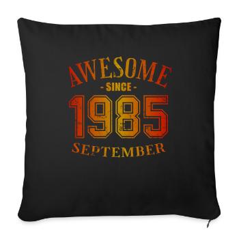 September 1985 - Birthday in September Awesome - Sofa pillowcase 17,3'' x 17,3'' (45 x 45 cm) - black - Front