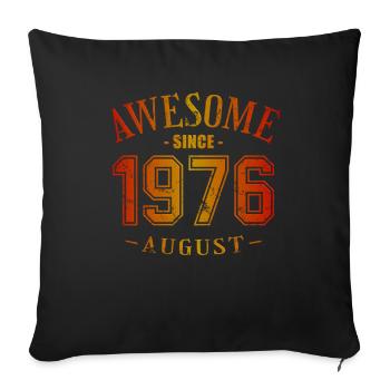 August 1976 - Geburtstag im August Awesome - Sofakissenbezug 45 x 45 cm - Schwarz - Vorne