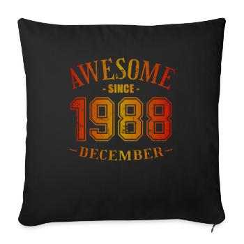 December 1988 - Geburtstag im Dezember Awesome - Sofakissenbezug 45 x 45 cm - Schwarz - Vorne