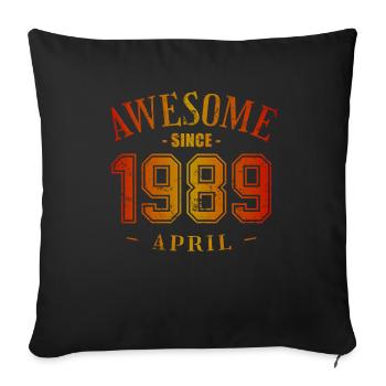 April 1989 - Geburtstag im April Awesome - Sofakissenbezug 45 x 45 cm - Schwarz - Vorne