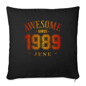 June 1989 - Geburtstag im Juni Awesome - Sofakissenbezug 45 x 45 cm - Schwarz - Vorne