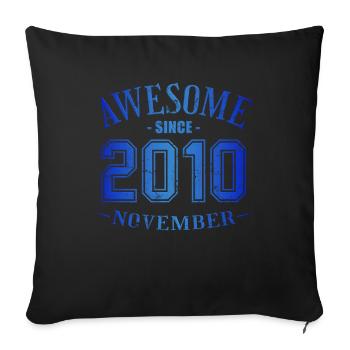November 2010 - Birthday in November Awesome - Sofa pillowcase 17,3'' x 17,3'' (45 x 45 cm) - black - Front