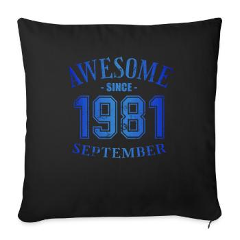 September 1981 - Birthday in September Awesome - Sofa pillowcase 17,3'' x 17,3'' (45 x 45 cm) - black - Front