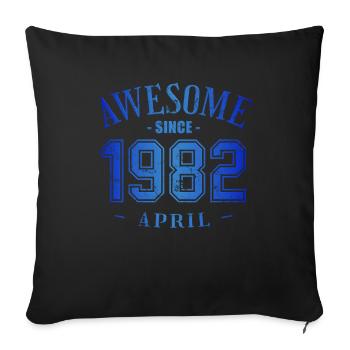 April 1982 - Geburtstag im April Awesome - Sofakissenbezug 45 x 45 cm - Schwarz - Vorne