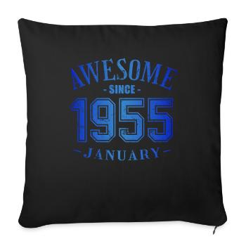 January 1955 - Geburtstag im Januar Awesome - Sofakissenbezug 45 x 45 cm - Schwarz - Vorne