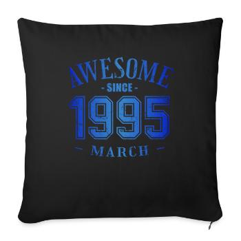 March 1995 - Geburtstag im März Awesome - Sofakissenbezug 45 x 45 cm - Schwarz - Vorne