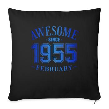 February 1955 - Geburtstag im Februar Awesome - Sofakissenbezug 45 x 45 cm - Schwarz - Vorne