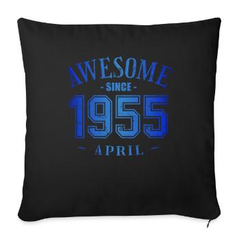 April 1955 - Geburtstag im April Awesome - Sofakissenbezug 45 x 45 cm - Schwarz - Vorne