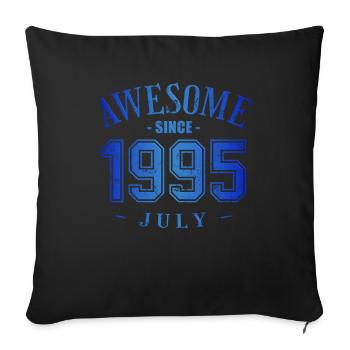 July 1995 - Geburtstag im Juli Awesome - Sofakissenbezug 45 x 45 cm - Schwarz - Vorne