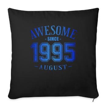 August 1995 - Geburtstag im August Awesome - Sofakissenbezug 45 x 45 cm - Schwarz - Vorne