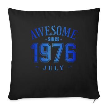 July 1976 - Geburtstag im Juli Awesome - Sofakissenbezug 45 x 45 cm - Schwarz - Vorne