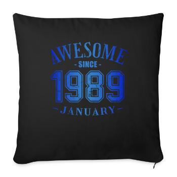 January 1989 - Geburtstag im Januar Awesome - Sofakissenbezug 45 x 45 cm - Schwarz - Vorne
