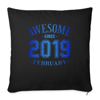 February 2019 - Geburtstag im Februar Awesome - Sofakissenbezug 45 x 45 cm - Schwarz - Vorne