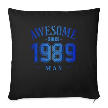 May 1989 - Geburtstag im Mai Awesome - Sofakissenbezug 45 x 45 cm - Schwarz - Vorne