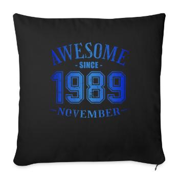 November 1989 - Geburtstag im November Awesome - Sofakissenbezug 45 x 45 cm - Schwarz - Vorne