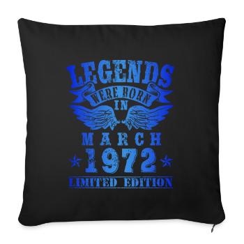 Legends were born in March 1972 Birthday - Sofa pillowcase 17,3'' x 17,3'' (45 x 45 cm) - black - Front
