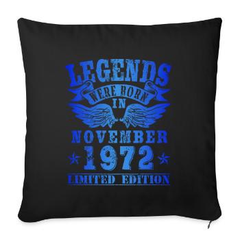 Legends were born in November 1972 Birthday - Sofa pillowcase 17,3'' x 17,3'' (45 x 45 cm) - black - Front