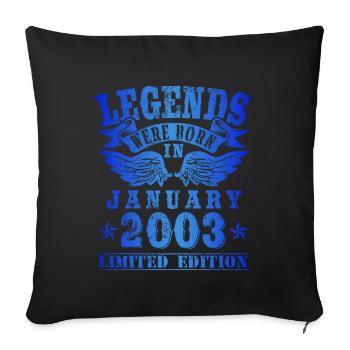 Legends were born in January 2003 Birthday - Sofa pillowcase 17,3'' x 17,3'' (45 x 45 cm) - black - Front