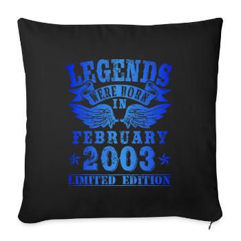 Legends were born in February 2003 Birthday - Sofa pillowcase 17,3'' x 17,3'' (45 x 45 cm) - black - Front