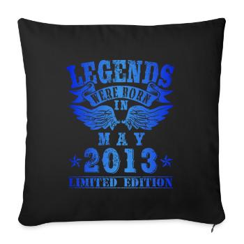 Legends were born in Mai 2013 Geburtstag - Sofakissenbezug 45 x 45 cm - Schwarz - Vorne