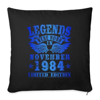 Legends were born in November 1984 Birthday - Sofa pillowcase 17,3'' x 17,3'' (45 x 45 cm) - black - Front