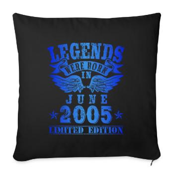 Legends were born in June 2005 Birthday - Sofa pillowcase 17,3'' x 17,3'' (45 x 45 cm) - black - Front