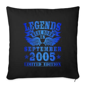 Legends were born in September 2005 Birthday - Sofa pillowcase 17,3'' x 17,3'' (45 x 45 cm) - black - Front