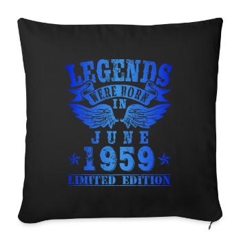 Legends were born in June 1959 Birthday - Sofa pillowcase 17,3'' x 17,3'' (45 x 45 cm) - black - Front