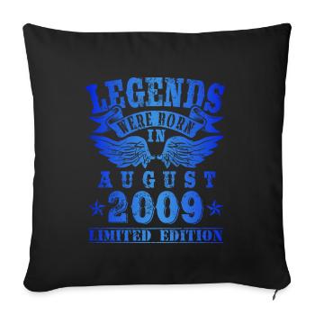 Legends were born in August 2009 Birthday - Sofa pillowcase 17,3'' x 17,3'' (45 x 45 cm) - black - Front