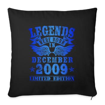 Legends were born in Dezember 2009. Wenn echte Leg - Sofakissenbezug 45 x 45 cm - Schwarz - Vorne