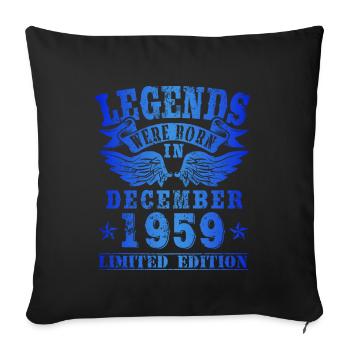Legends were born in December 1959 Birthday - Sofa pillowcase 17,3'' x 17,3'' (45 x 45 cm) - black - Front