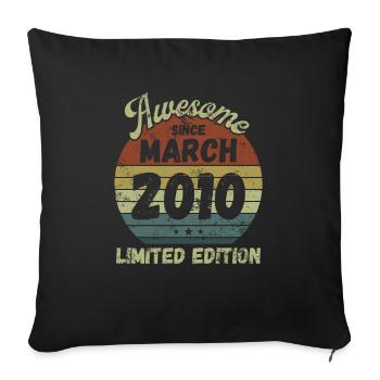 Awesome since March 2010 - Geburtstag - Sofakissenbezug 45 x 45 cm - Schwarz - Vorne