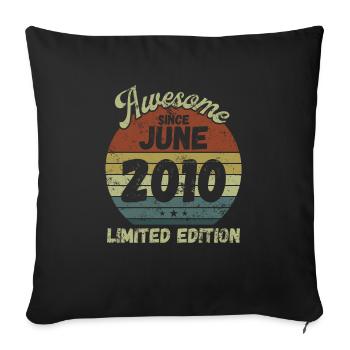 Awesome since June 2010 - Geburtstag - Sofakissenbezug 45 x 45 cm - Schwarz - Vorne