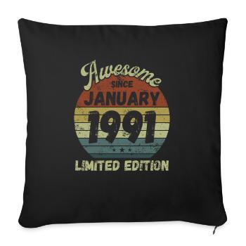 Awesome since January 1991 - Birthday - Sofa pillowcase 17,3'' x 17,3'' (45 x 45 cm) - black - Front