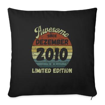 Awesome since December 2010 - Birthday - Sofa pillowcase 17,3'' x 17,3'' (45 x 45 cm) - black - Front