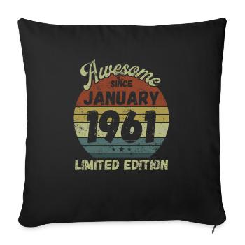 Awesome since January 1961 - Birthday - Sofa pillowcase 17,3'' x 17,3'' (45 x 45 cm) - black - Front