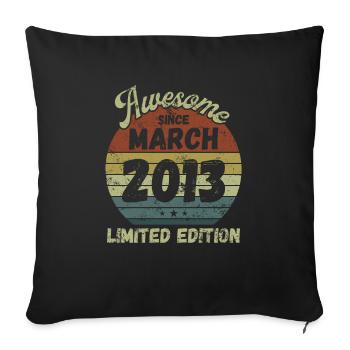 Awesome since March 2013 - Geburtstag - Sofakissenbezug 45 x 45 cm - Schwarz - Vorne