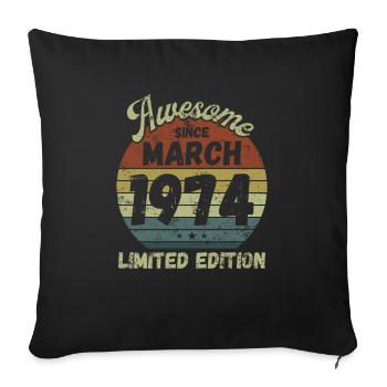 Awesome since March 1974 - Birthday - Sofa pillowcase 17,3'' x 17,3'' (45 x 45 cm) - black - Front